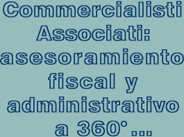 Commercialisti Associati: asesoramiento fiscal y admistrativo a 360° ...